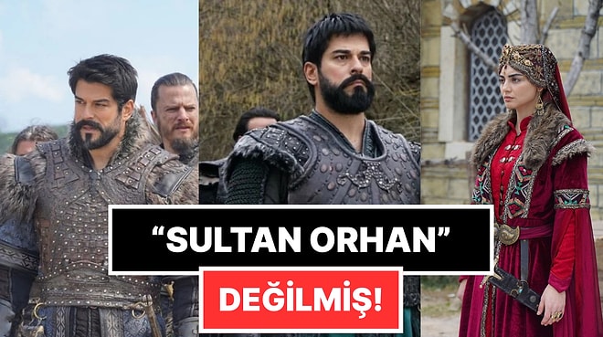 'Sultan Orhan' İddiaları Yanlış Çıktı: Kuruluş Osman'ın Yeni Adı Sonunda Belli Oldu!