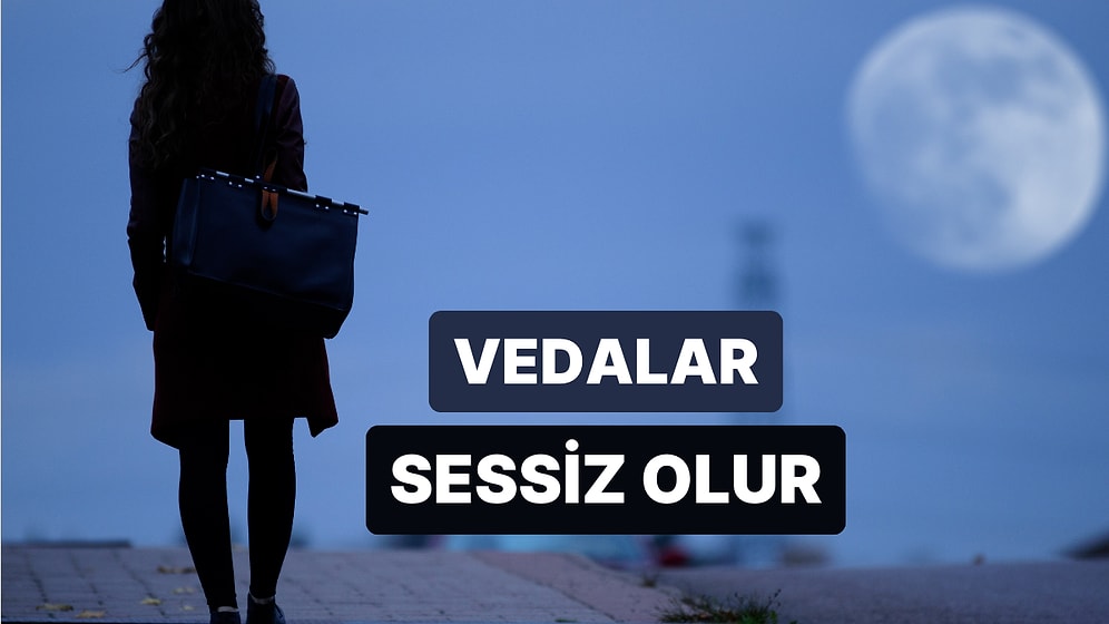 Hiç Gitmek İstemediğin Bir Yerden Ayrılırken Çalan Şarkılar
