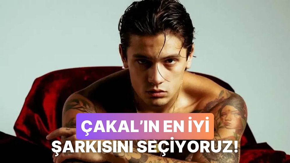 Toplanın Çakal'ın En İyi Şarkısını Seçiyoruz!