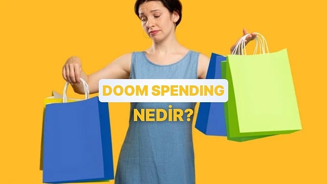“Doom Spending” Nedir? Stresle Gelen Anlık Harcamaların Ekonomisi