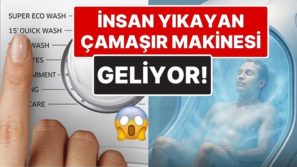 Şaka Değil Gerçek: İnsan Yıkayan Çamaşır Makinesi Geliyor! 15 Dakikada Temizlik Sunan Yapay Zekâlı İcat