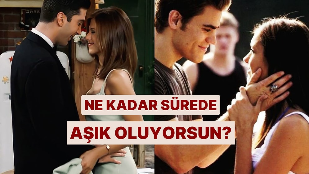 Senin Aşık Olman Ne Kadar Sürüyor?