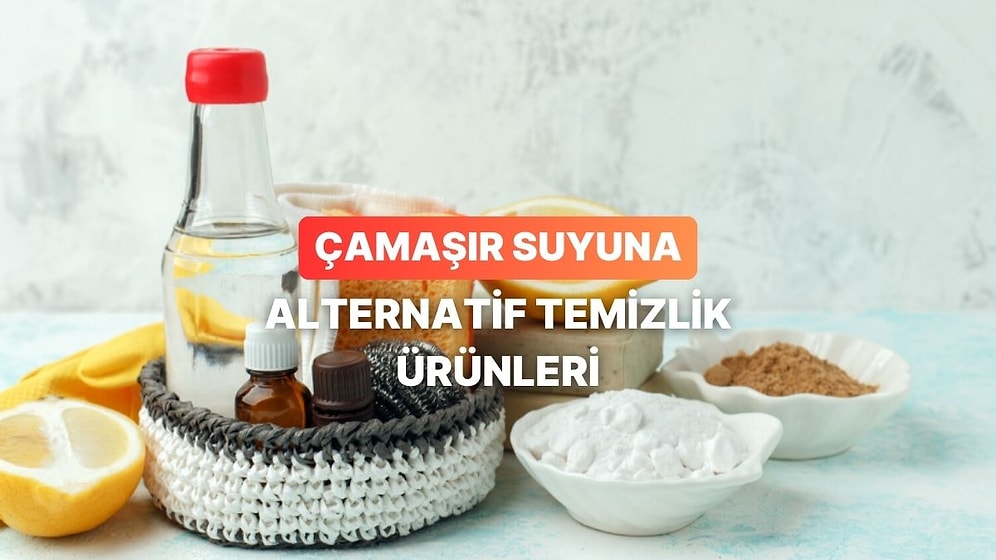 Çamaşır Suyu Yaramıyor mu? Kullanabileceğiniz 10 Alternatif Temizlik Ürünü