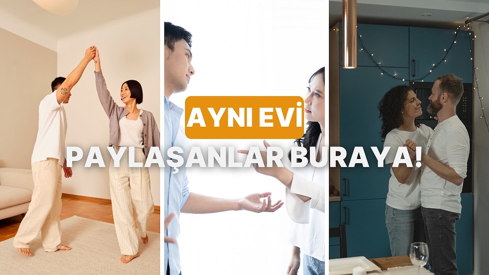 Evdeki Ortak Yaşamda Partnerinin Senden Beklediği 10 Şey