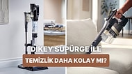 Dikey Süpürgenin Daha Az Yorduğu Doğru mu?