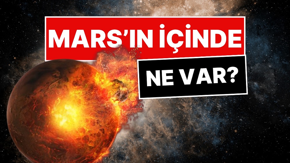 Mars’ın İçinde Ne Olduğu Açıklandı