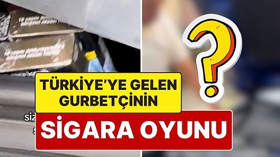 Türkiye Tatilinden Sonra Avrupa’ya Dönen Gurbetçi, Aldığı Sigaraları Nasıl Sakladığını Gösterdi