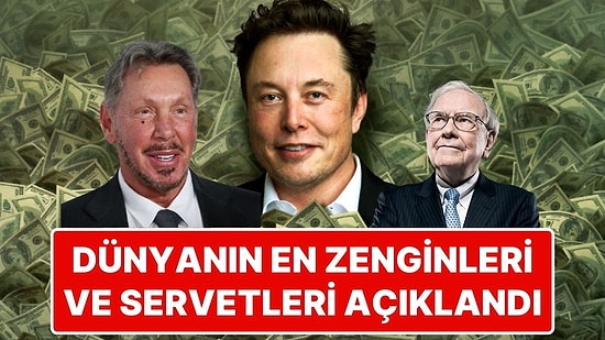 Dolar, Euro, Altın… Bunlar Nasıl Paralar Böyle! Dünyanın En Zengin 10 Kişisi Açıklandı