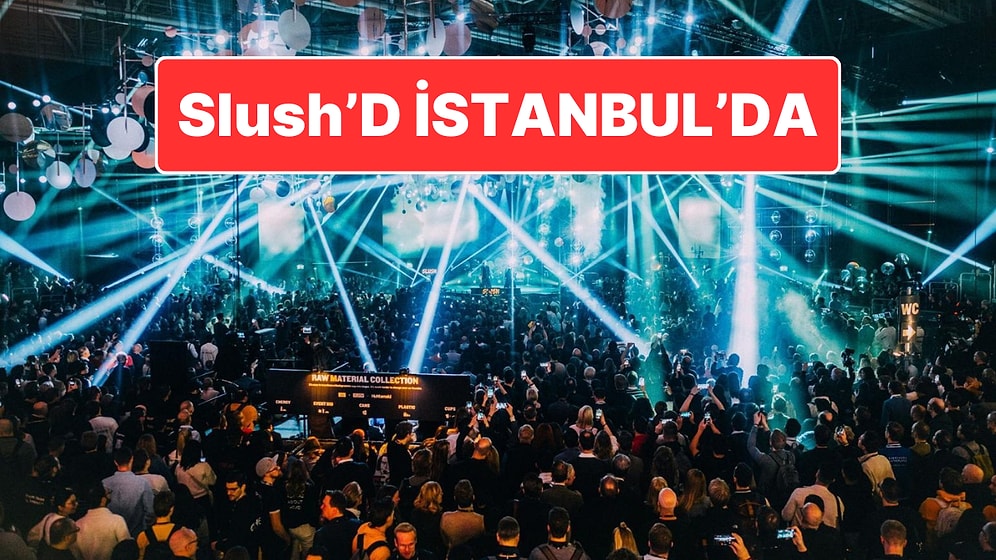 Küresel Girişimcilik Rüzgârı Türkiye’de Esecek: Slush’D İlk Kez İstanbul’da