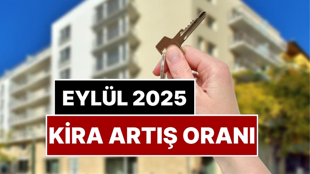 Ev Sahibi ve Kiracıların Beklediği Rakam Geldi: Eylül Ayı Kira Artış Oranı Belli Oldu!