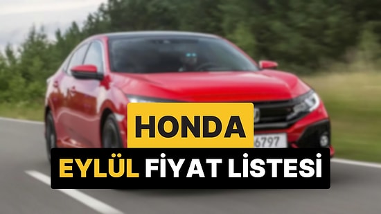 Eylül 2025 Honda Fiyat Listesi: Civic, Type-R, Jazz, CR-V ve HR-V Güncel Fiyatlar