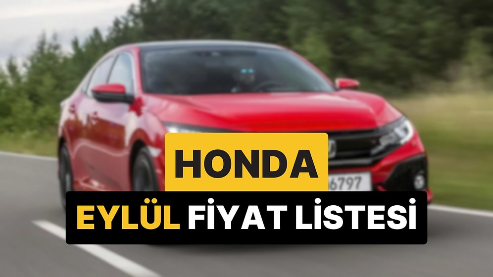 Eylül 2025 Honda Fiyat Listesi: Civic, Type-R, Jazz, CR-V ve HR-V Güncel Fiyatlar