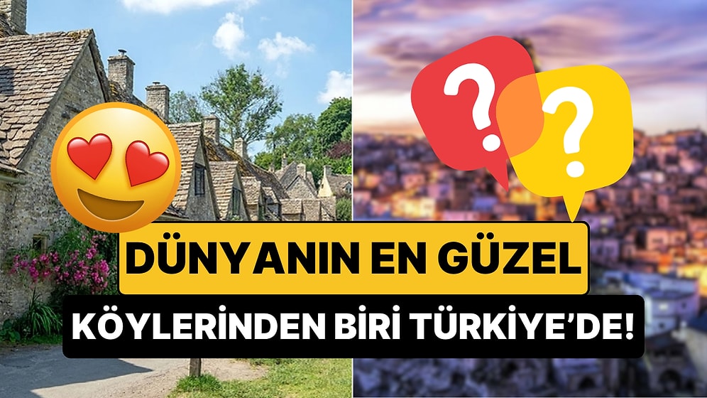 Toplanın, Taşınıyoruz: Dünyanın En Güzel 50 Köyü Listesine Türkiye'den de Bir Köy Seçildi!
