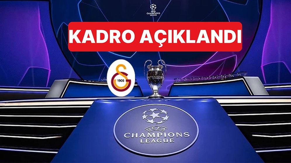 Galatasaray'ın Şampiyonlar Ligi'nde Mücadele Edecek Kadrosu Açıklandı