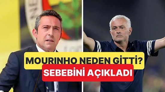 Fenerbahçe Başkanı Ali Koç, Jose Mourinho ile Yolların Neden Ayrıldığını Açıkladı