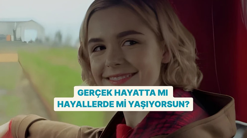 Gerçek Hayatta mı Hayallerde mi Yaşıyorsun?