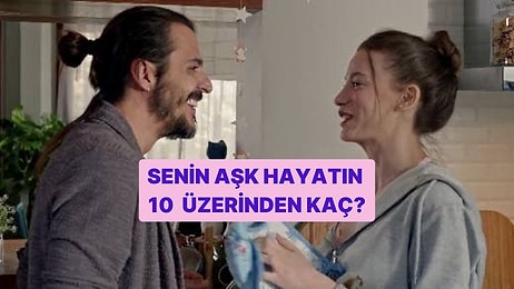 Senin Aşk Hayatın 10 Üzerinden Kaç?