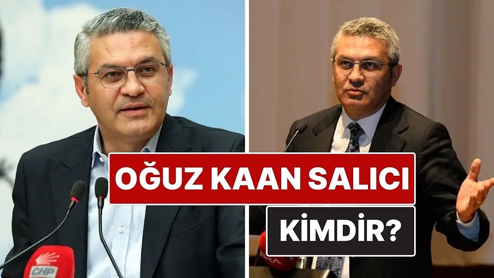 Oğuz Kaan Salıcı Kimdir? CHP İstanbul Milletvekili Oğuz Kaan Salıcı'nın Biyografisi