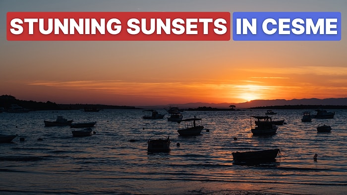 Best Places to Watch the Sunset in Çeşme for a Romantic Evening