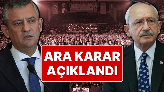 Dava Ertelendi: CHP'de Özgür Özel'in Görevden Alınması, Yerine Kemal Kılıçdaroğlu'nun Atanması Talep Edildi