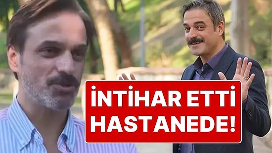 Geniş Aile Dizisinin Cevahir’i Ufuk Özkan’ın İntihar Teşebbüsü Nedeniyle Hastaneye Kaldırıldığı İddia Edildi