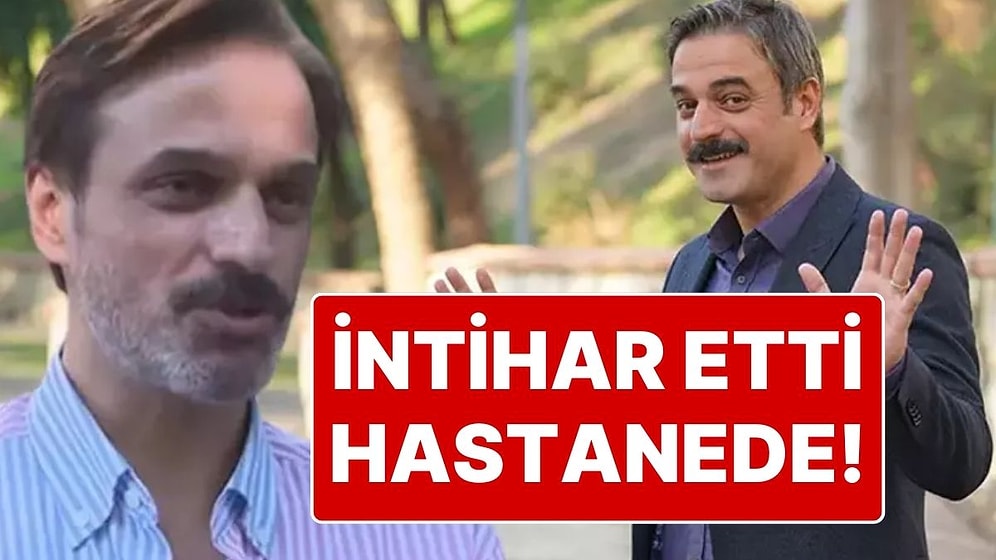 Geniş Aile Dizisinin Cevahir’i Ufuk Özkan’ın İntihar Teşebbüsü Nedeniyle Hastaneye Kaldırıldığı İddia Edildi