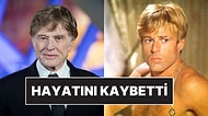 Hollywood ve Marvel Filmlerinin Efsanevi Oyuncusu Robert Redford Hayatını Kaybetti!