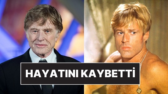 Hollywood ve Marvel Filmlerinin Efsanevi Oyuncusu Robert Redford Hayatını Kaybetti!
