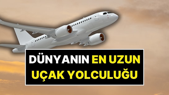 Dünyanın En Uzun Uçak Yolculuğu Başladı! Tam 29 Saat Sürüyor, Mola Veriyor