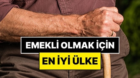 Bu Ülkelerde Yaşayanlar Çok Şanslı! Emekli Olmak İçin En İyi Ülkeler Belli Oldu