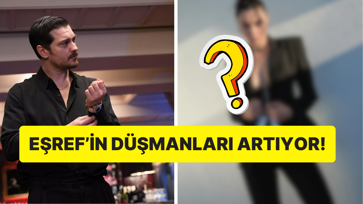 Kanal D&apos;nin Sevilen Dizisi Eşref Rüya&apos;nın Kadrosuna Yeni Oyuncu