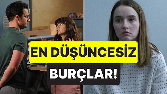 Herkeste Kalıcı Bir Yara Bırakıyorlar: En Düşüncesiz 5 Burç