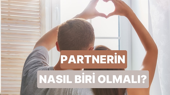 Bu Test Senin İçin İdeal Partneri Ortaya Çıkarıyor!