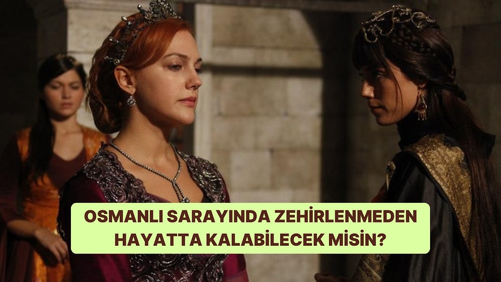 Osmanlı'da Zehirlenmeden Yaşayabilecek misin?