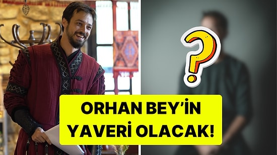Kadro Tamamlanıyor! Kuruluş Orhan Dizisine Yeni Oyuncu