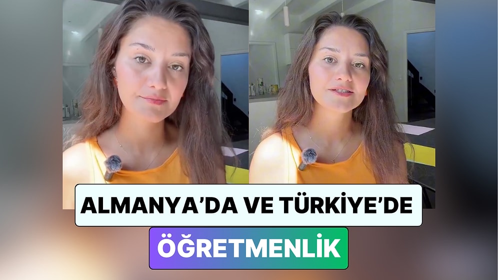 Almanya'da Öğretmenlik Yapan Bir Kadın Türkiye'de ve Almanya'da Öğretmenliği Kıyasladı