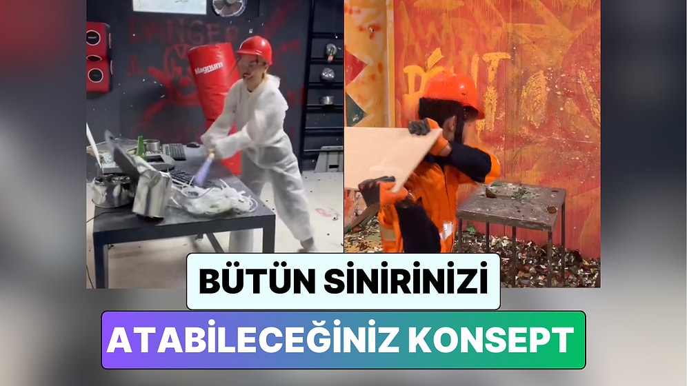 Her Şeyi Kırıp Dökerek Bütün Sinirinizi Atabileceğiniz Öfke Odalarını Daha Önce Görmüş müydünüz?