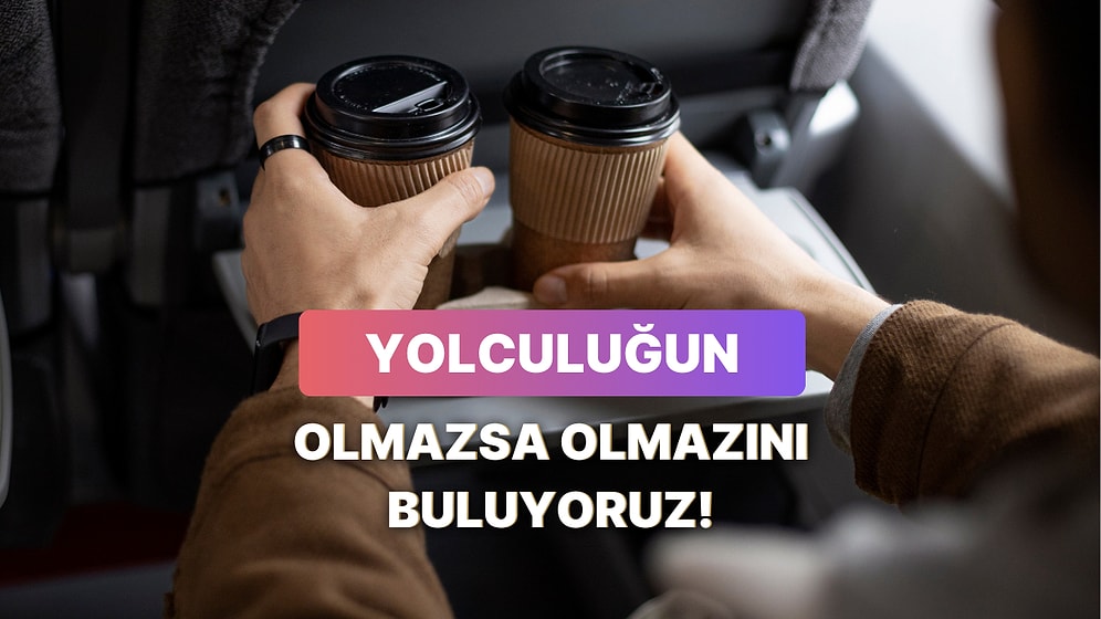 Yola Çıkarken Yanına Mutlaka Alman Gereken Şey Ne?