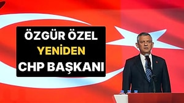 Özgür Özel Geçerli Tüm Oyları Alarak Yeniden CHP Genel Başkanı Seçildi