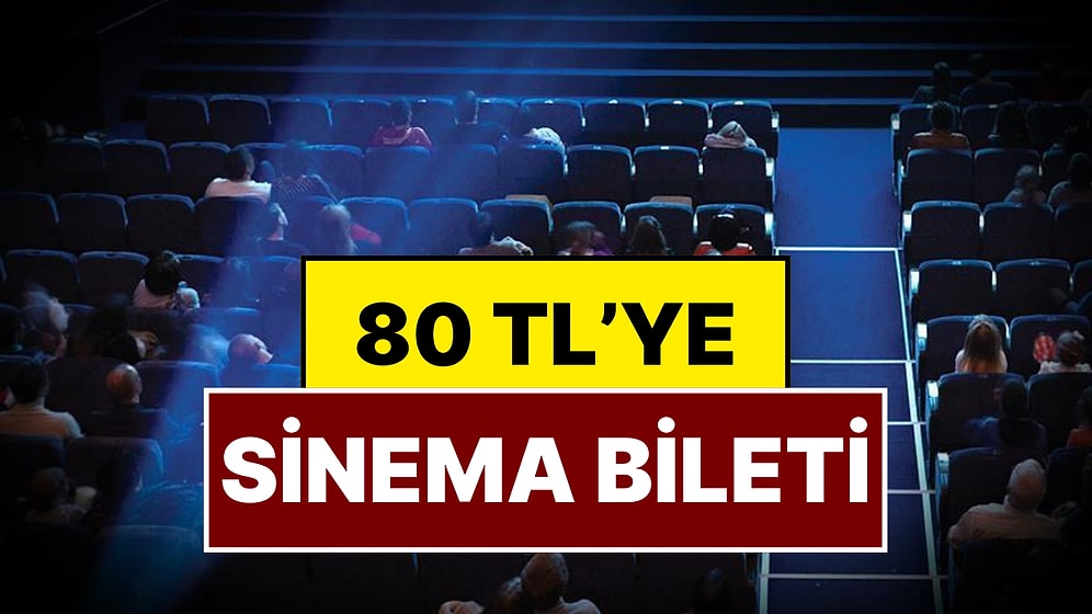 İki Gün Boyunca Türkiye Genelinde Sinema Biletleri 80 TL Olacak
