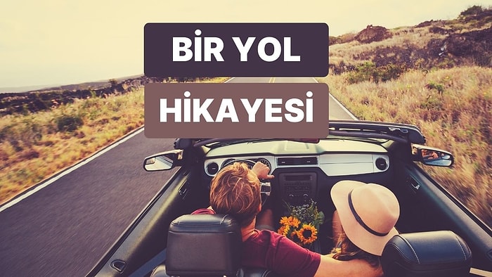 Uzun Yolculuklarda Kendini Bir Filmde Gibi Hissettiren 10 Ayrıntı