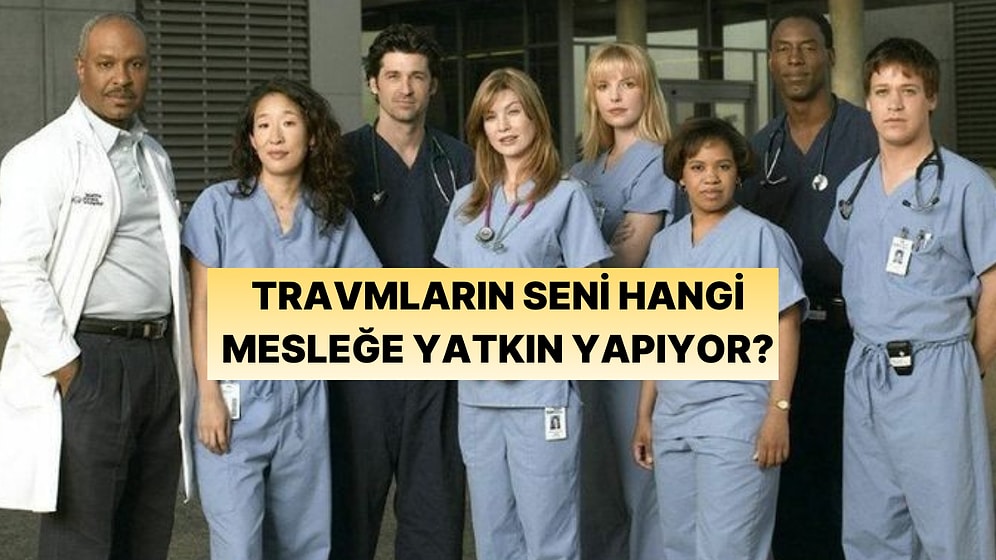 Travmalarına Göre Sen Hangi Mesleğe Uygunsun?