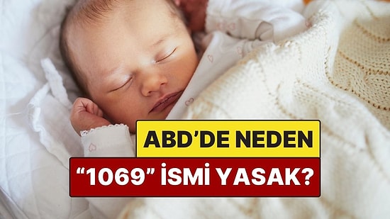 Katı Yasaları Var: ABD'de Neden "1069" İsmi Yasak?