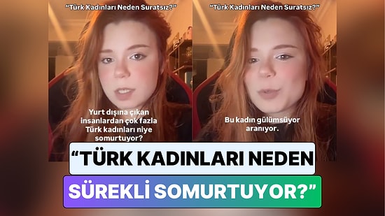 Bir Kadın “Türk Kadınları Neden Sürekli Somurtuyor?” Diyenlere Türkiye'de Kadınların 1 Gününü Anlattı