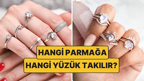 Hangi Parmağa Hangi Yüzük Takılır? Astrolojiye Göre Doğru Parmağa Takılan Yüzük Hayatınızı Değiştirebilir