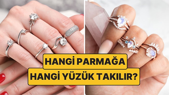 Hangi Parmağa Hangi Yüzük Takılır? Astrolojiye Göre Doğru Parmağa Takılan Yüzük Hayatınızı Değiştirebilir