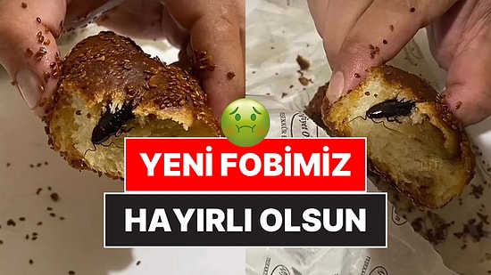 Midesi Yeten Baksın: Aldığı Poğaçanın İçinden Zeytin Yerine Böcek Çıktı