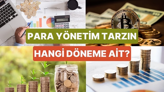 Senin Para Yönetim Tarzın Hangi Döneme Ait?