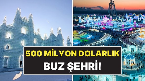Çin’in 500 Milyon Dolarlık Devasa Buz Şehri: Sadece 2 Ay Duruyor!