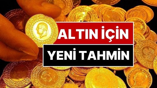 Gram Altında Rekor Gelecek mi? Uzmanlardan Gram Altın Fiyatları İçin Yeni Tahmin